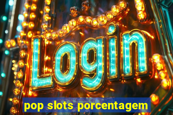 pop slots porcentagem